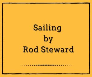 Sailing by Rod Steward