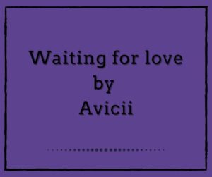 Waiting for love by Avicii