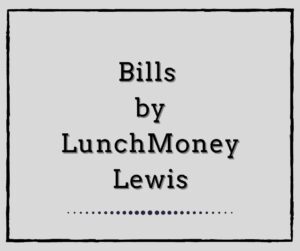 Bills by LunchMoney Lewis