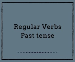 Regular Verbs-Past Tense