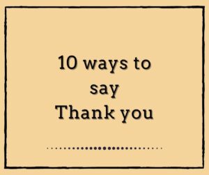 10 ways to say THANK YOU