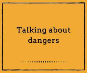 Talking about dangers